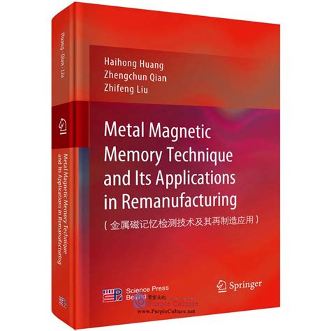 Metal Magnetic Memory Technique and Its Applications in Remanufacturingby Huang Haihong;Qian ...