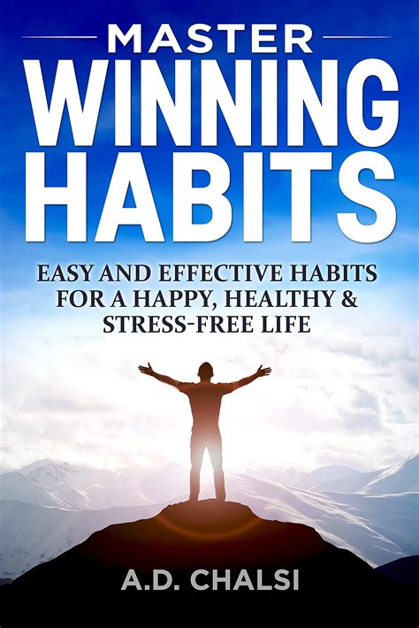 Master Winning Habits: Easy and Effective Habits for a Happy, Healthy & Stress-Free Life by A.D ...