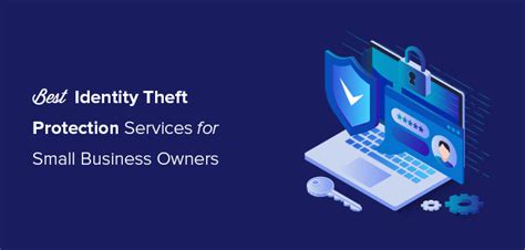 7 Best Identity Theft Protection Services for Small Business (2022)