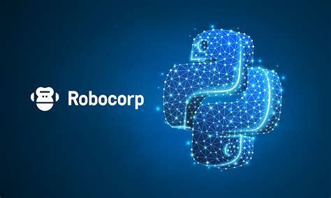 A Quick Guide: How Do You Make a Robot in Python? | Robocorp