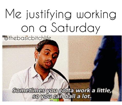 Working on a Saturday... | Work quotes, Memes, Funny