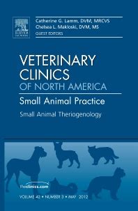 Theriogenology, An Issue of Veterinary Clinics: Small Animal Practice, Volume 42-3 - 1st Edition ...