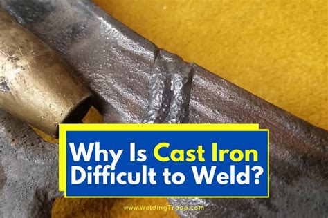 Cold Welding Cast Iron (Why Cast Iron Difficult to Weld)