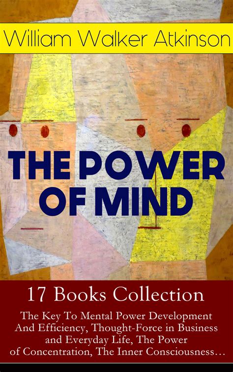 Read THE POWER OF MIND - 17 Books Collection: The Key To Mental Power ...