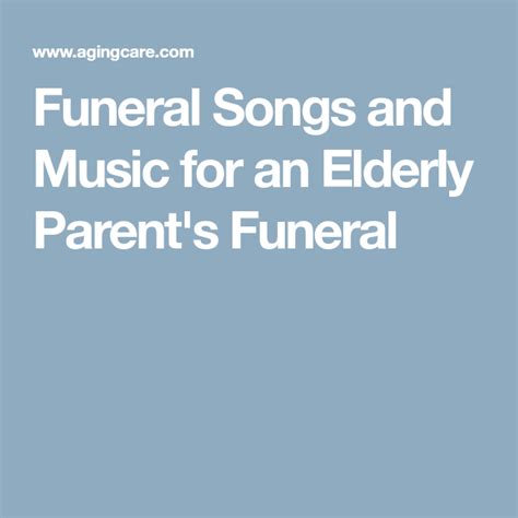 Funeral Songs and Music for an Elderly Parent's Funeral Memorial Songs, Funeral Music, Elderly ...