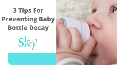 3 Tips For Preventing Baby Bottle Decay - Sky Dental