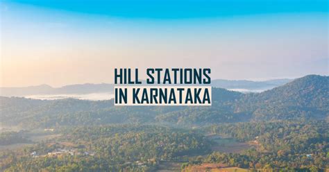 7 Stunningly Beautiful Hill Stations in Karnataka » Yatrigann