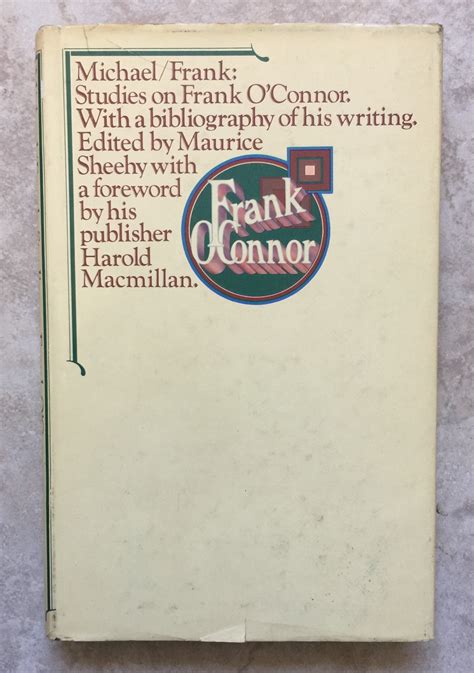 Michael/Frank: Studies on Frank O'Connor with a Bibliography of His Writing by Sheehy, Maurice ...