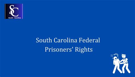 South Carolina Federal Prisoners' Rights