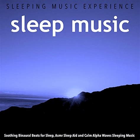 Play Sleep Music: Soothing Binaural Beats for Sleep, Asmr Sleep Aid and Calm Alpha Waves ...