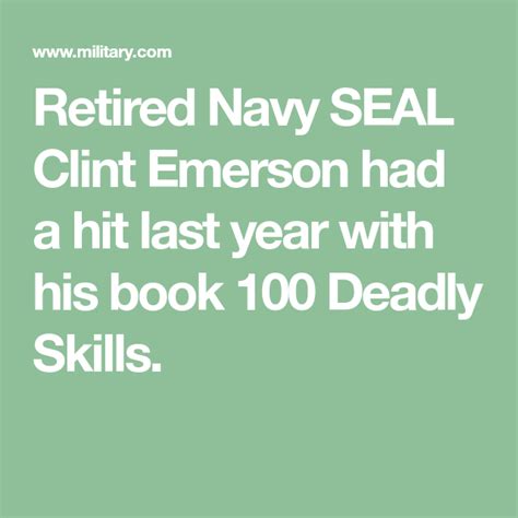 Retired Navy SEAL Clint Emerson had a hit last year with his book 100 Deadly Skills. Navy Seals ...