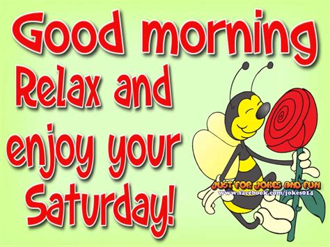 Good Morning Relax And Enjoy Your Saturday Saturday Morning Quotes, Good Saturday, Good Morning ...