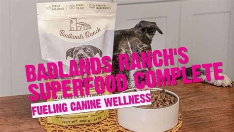 Badlands Ranch's Superfood Complete Review: Fueling Canine Wellness ...