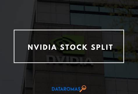 Nvidia Stock Split 2023 [Everything You Need to Know] | DATAROMA