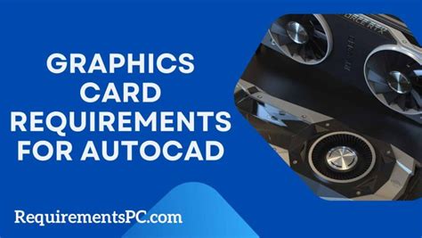 Graphics Card Requirements for Optimal AutoCAD Performance