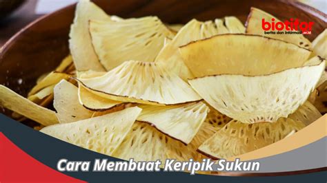 Cara Membuat Keripik Sukun , Pasti Jadi Favorit Keluarga! - Biotifor