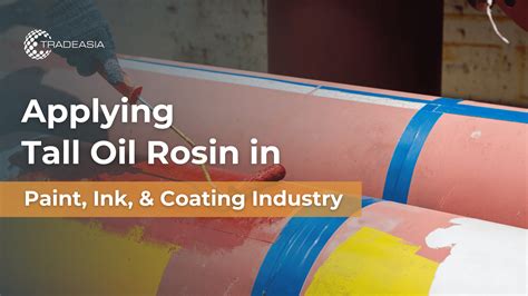 Applying Tall Oil Rosin in Paint, Ink, and Coating Industry