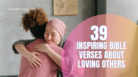 39 Inspiring Bible Verses About Loving Others