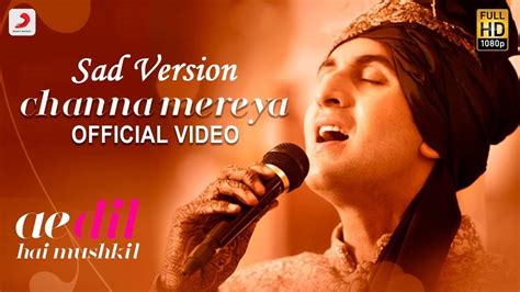 Channa Mereya (Sad Version) - Arijit Singh | Ranbeer Kapoor & Anushka ...