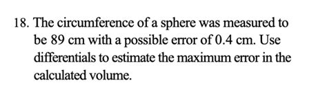 Solved 18. The circumference of a sphere was measured to be | Chegg.com