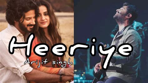 Heeriye || jasleen Royal & Arijit Singh || Dulquer Salmaan || Aditya Sharma | Taani Tanvir - YouTube