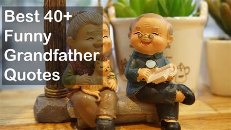 Best 40+ Funny Grandfather Quotes