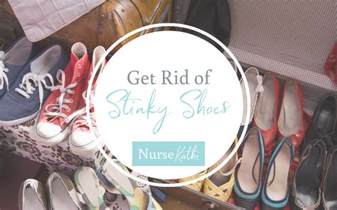 Get Rid of Stinky Shoes | Nurse Kathi Blog