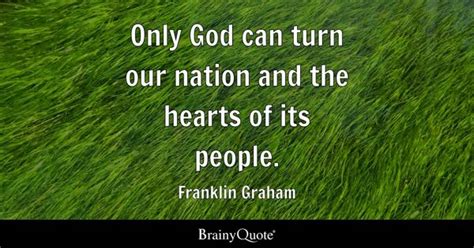 Franklin Graham - Only God can turn our nation and the...