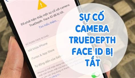 Nguyên nhân và cách khắc phục iPhone lỗi Face ID, Camera Truedepth