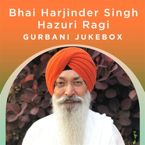 Bhai Harjinder Singh (Srinagar) - Gurbani Jukebox - Gurbani Collection ...