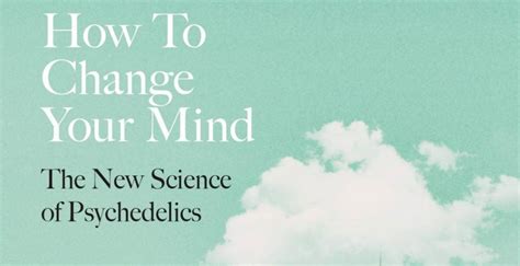 Psychedelic Book Review: How to Change Your Mind by Michael Pollan ...