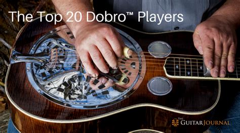 The Top 20 Dobro™ Players - The Guitar Journal