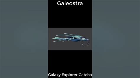 Galeostra - Galaxy Explorer Gatcha - YouTube