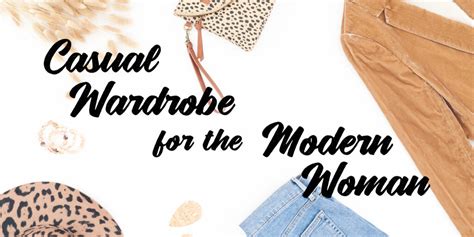 Casual Wardrobe for the Modern Woman – Style by Jamie Lea