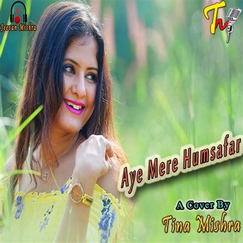 Aye Mere Humsafar ( New Version) - Song Download from Aye Mere Humsafar ( New Version) @ JioSaavn