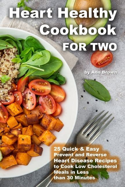 Heart Healthy Cookbook for Two 25 Quick & Easy Prevent and Reverse Heart Disease Recipes to Cook ...