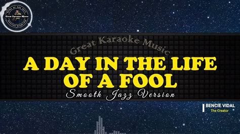 A Day In The Life Of A Fool (KARAOKE) Smoot Jazz Version - YouTube