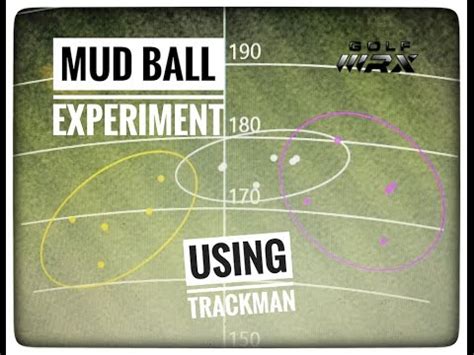 A “Mud Ball” Experiment Using Trackman – GolfWRX