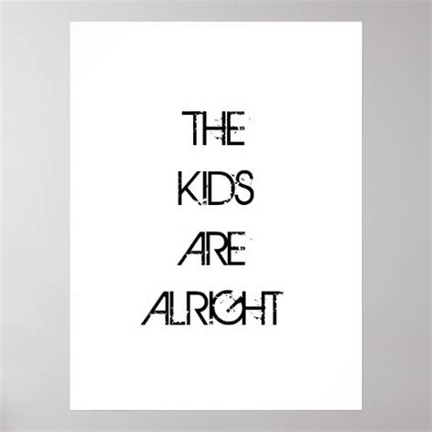 The Kids are Alright Typography Poster | Zazzle