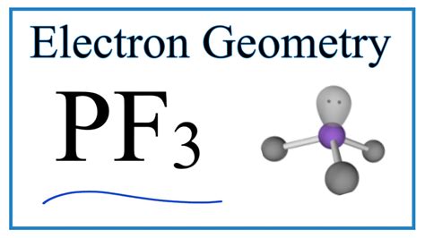 PF3 Electron Geometry (Phosphorus trifluoride) - YouTube