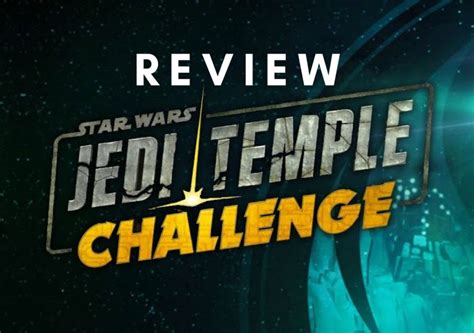 Review: Star Wars Jedi Temple Challenge - Geeky Girl Experience