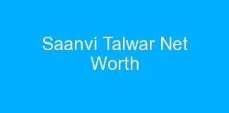 Saanvi Talwar Net Worth