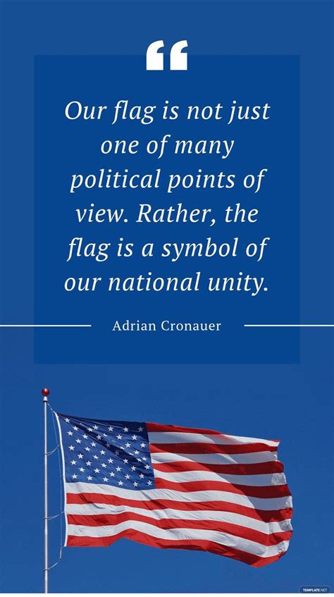 Adrian Cronauer - "Our flag is not just one of many political points of view. Rather, the flag ...