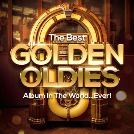 VA - The Best Golden Oldies Album In The World...Ever! (2023)