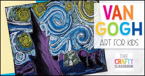 Van Gogh Art Project - The Crafty Classroom