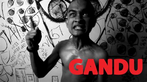 Gandu (2010) - AZ Movies