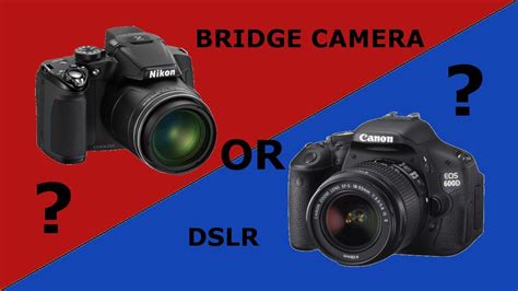 Bridge camera or DSLR? - YouTube