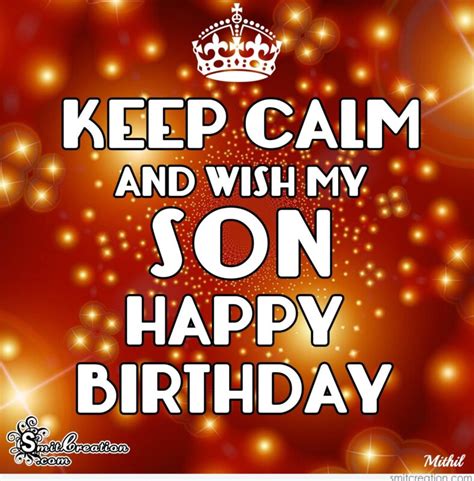 KEEP CALM AND WISH MY SON HAPPY BIRTHDAY - SmitCreation.com