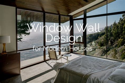 Window Wall Design for Modern Houses