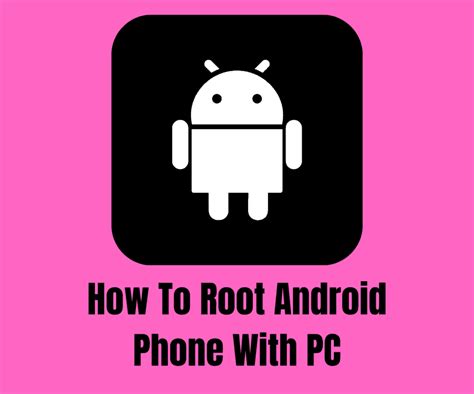 How To Root Android Phone With PC (The Easy Way...)